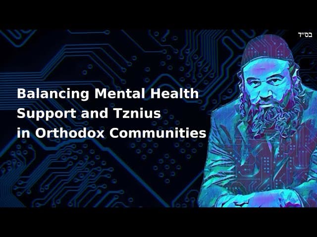 Balancing Mental Health Support and Tznius in Orthodox Communities