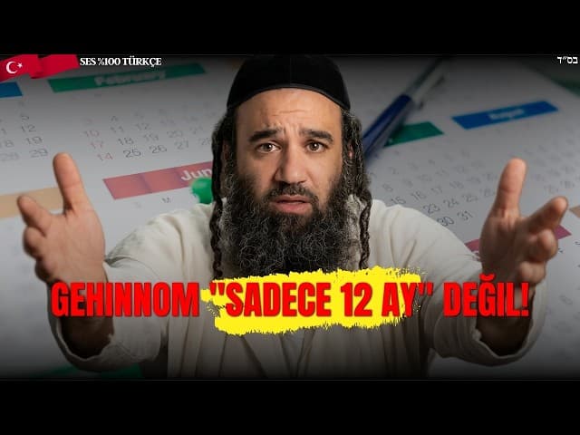 Gehinnom "sadece 12 ay" değil!