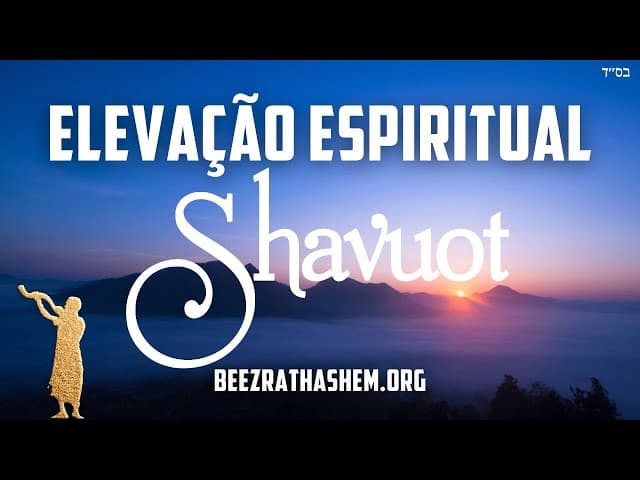 50 dias de elevação espiritual de Pessach a Shavuot
