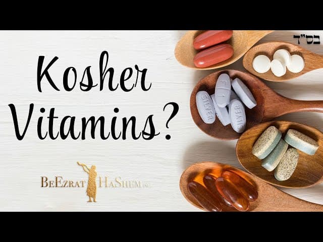 Do Vitamins Need To Be Kosher?
