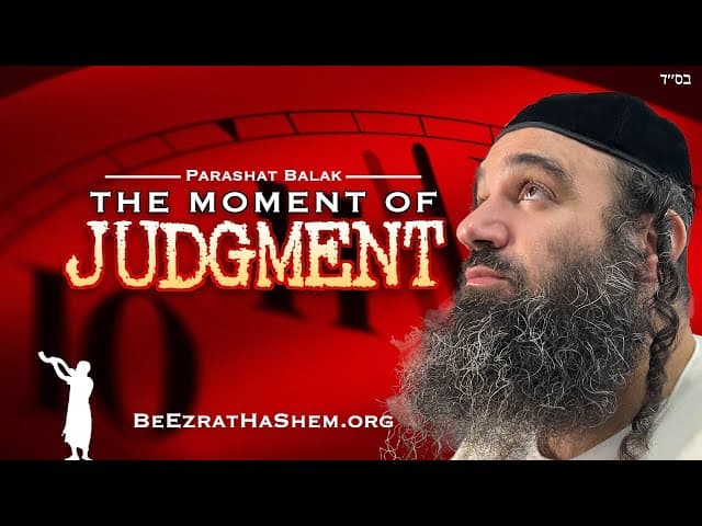 Parashat Balak: The Moment of Judgment
