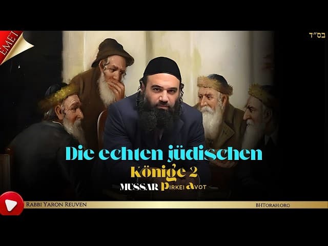 Die echten jüdischen Könige 2 - MUSSAR Pirkei Avot