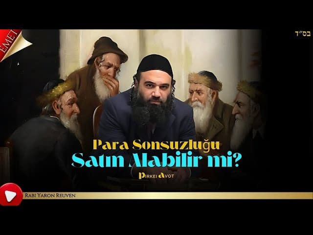 Para Sonsuzluğu Satın Alabilir mi? - MUSSAR Pirkei Avot