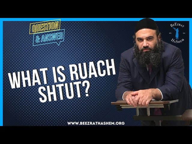 WHAT IS RUACH SHTUT?