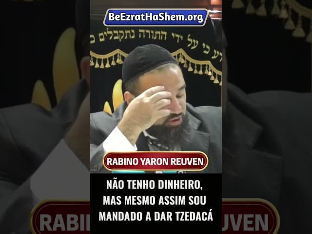 Não Tenho Dinheiro, Mas Mesmo Assim Sou Mandado a Dar Tzedacá #Torá #Judeu #RabinoYaronReuven