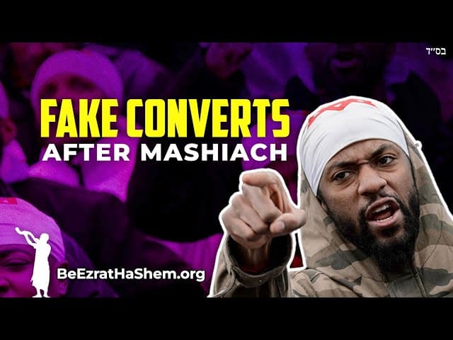 Fake Jewish Converts When MaShiach Comes