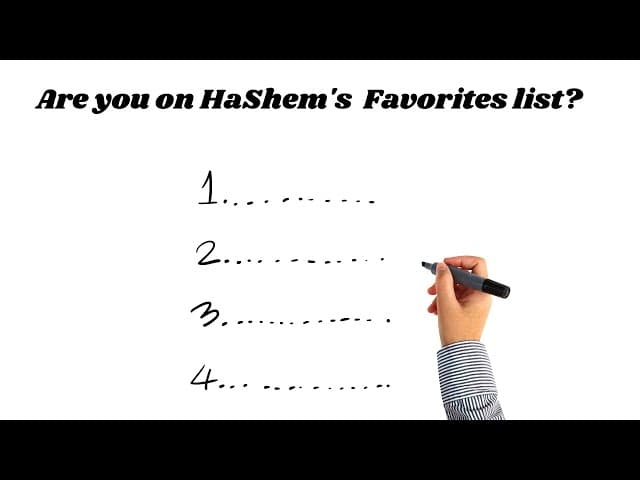 Are you on HaShem's  Favorites list?