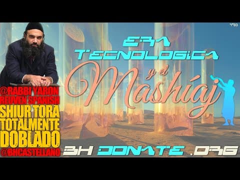 La era mesiánica y las innovaciones tecnológicas - Un Shiur doblado al Castellano