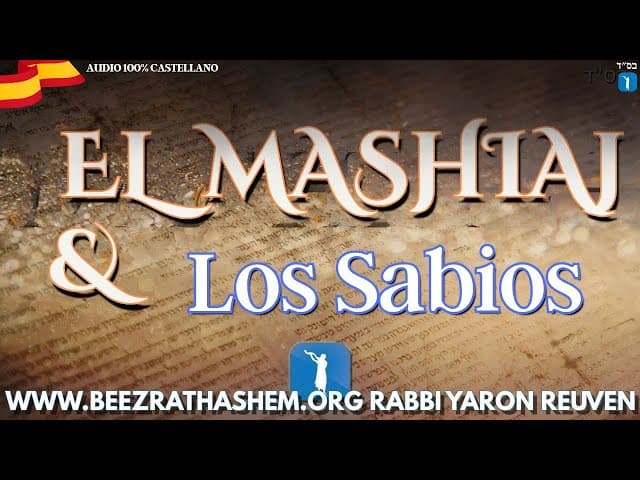 MASHÍAJ y Los Sabios (Una Película BeEzrat HaShem)