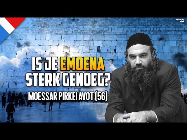 Is uw Emunah voldoende om te lijden te overleven?