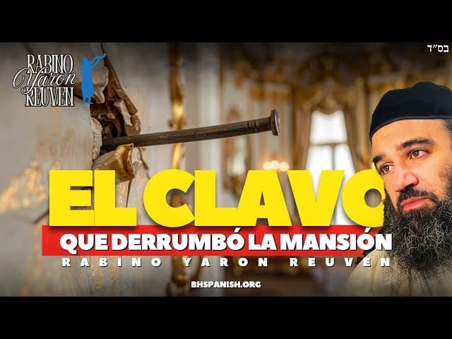 PARASHA SHOFTIM -  EL CLAVO QUE DERRUMBÓ LA MANSIÓN