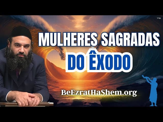 Mulheres Sagradas do Êxodo - MUSSAR Pirkei Avot