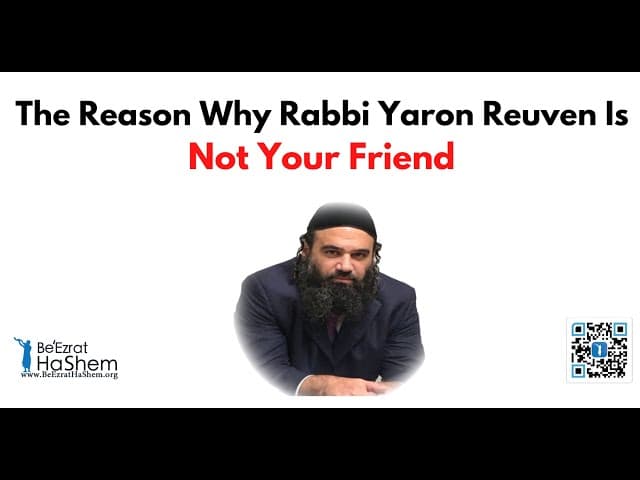 The Reason Why Rabbi Yaron Reuven Is Not Your Friend