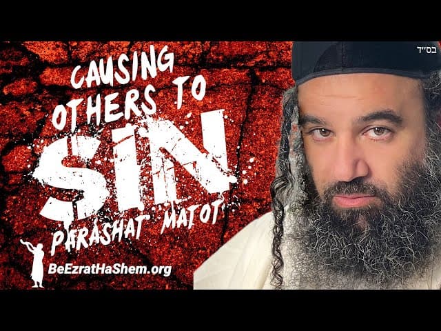 Causing Others To Sin - Parashat Matot