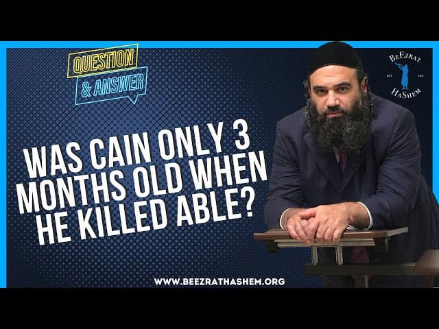 WAS CAIN ONLY 3 MONTHS OLD WHEN HE KILLED ABLE?