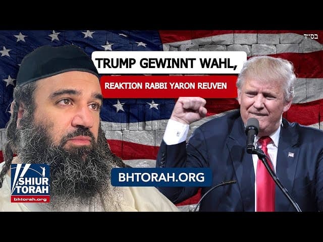 Trump gewinnt Wahl, Reaktion Rabbi Yaron Reuven
