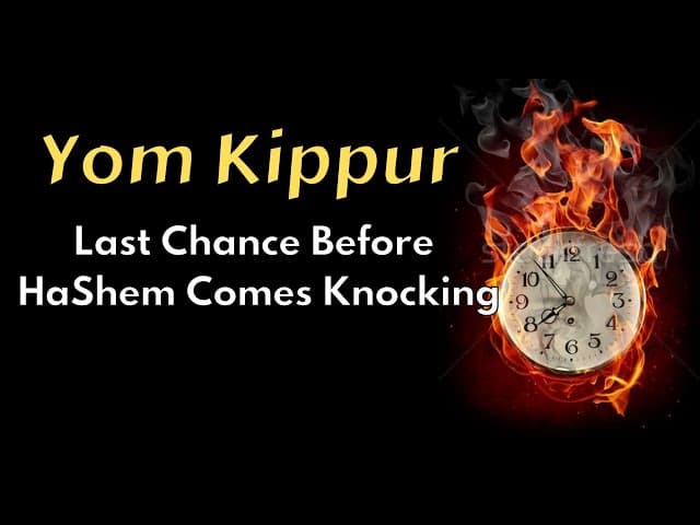 Yom Kippur - Last Chance Before HaShem Comes Knocking