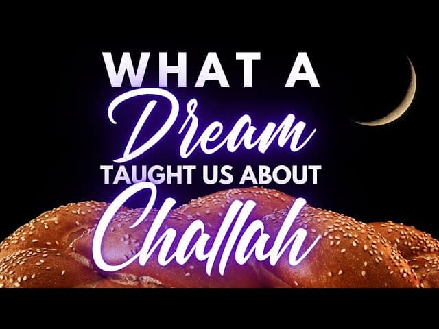 What A Dream Taught Us About Challah