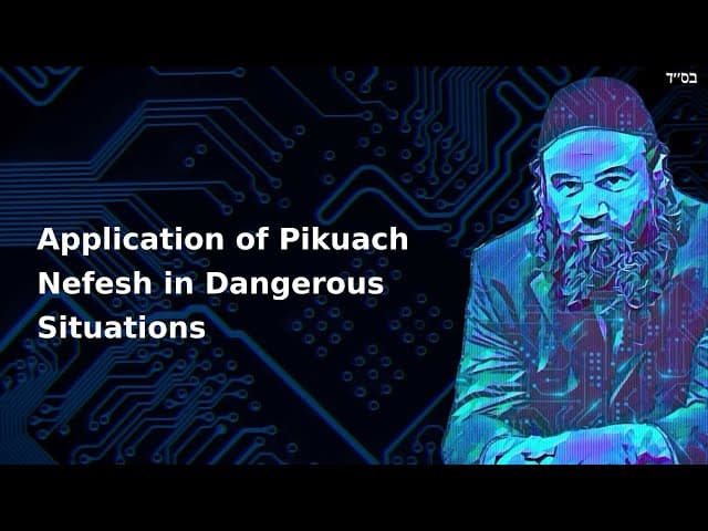 Application of Pikuach Nefesh in Dangerous Situations
