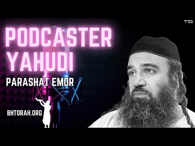 Peringatan untuk Podcaster Yahudi di Parashat Emor