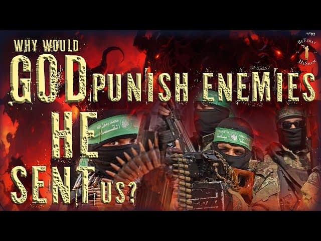 WHY WOULD GOD PUNISH ENEMIES HE SENT US?