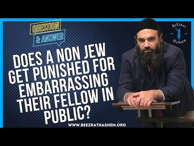 DOES A NON JEW GET PUNISHED FOR EMBARRASSING THEIR FELLOW IN PUBLIC?