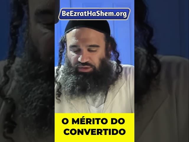 O Convertido Tem Mérito Próprio no Mundo Vindouro #Torá #Judeu #RabinoYaronReuven