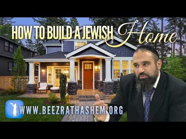 How To Build A Jewish Home