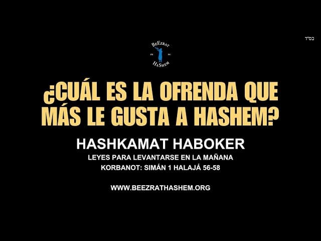 ¿Que ofrenda le Agrada más a HaShem?