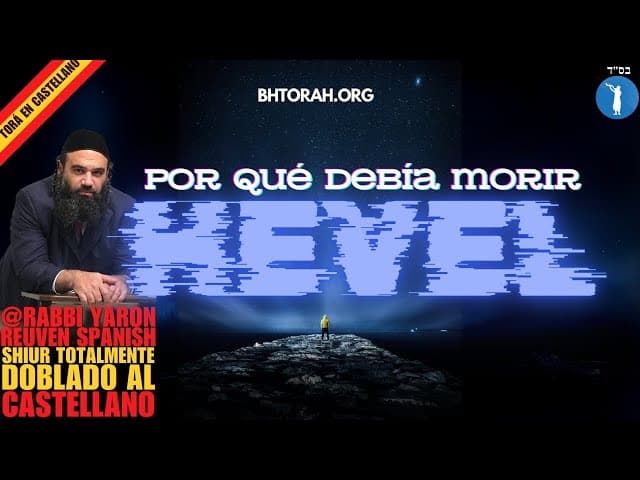 ¿Por qué debía morir Hevel? Un Shiur totalmente doblado al Castellano #ToráEnCastellano