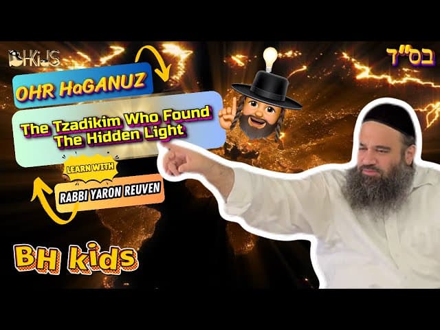OHR HaGANUZ: The Tzadikim Who Found The Hidden Light | BH KIDS