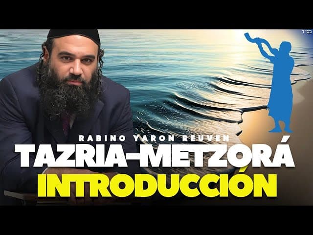 TAZRIA-METZORA - BREVE INTRODUCCIÓN