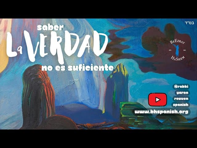 Saber la verdad no es suficiente. Una película por BeEzrat HaShem Inc.