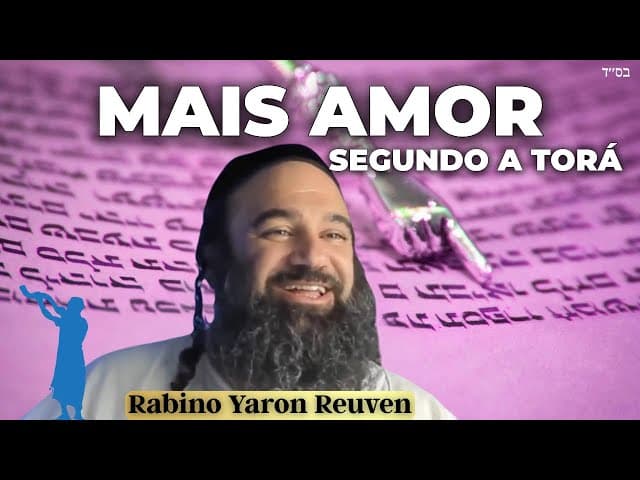 Como ser mais amoroso segundo a Torá.