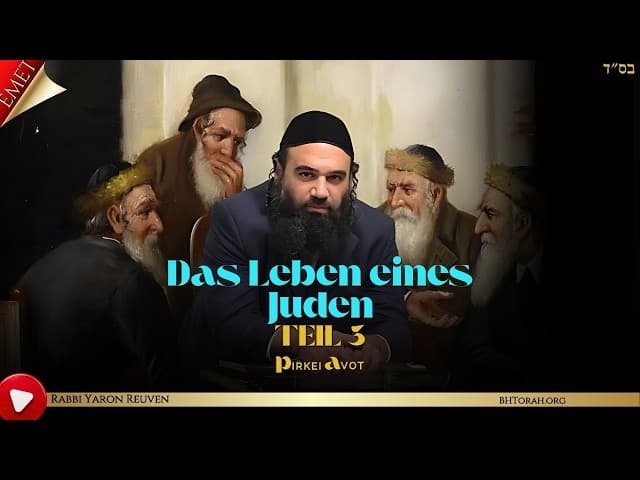 Das Leben eines Juden TEIL III - MUSSAR Pirkei Avot