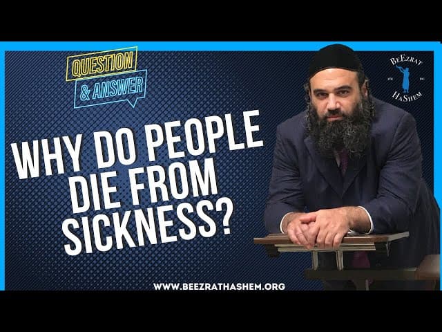 WHY DO PEOPLE DIE FROM SICKNESS?