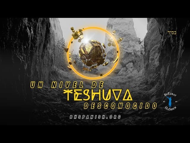 UN NIVEL de T'SHUVA (arrepentimiento) DESCONOCIDO