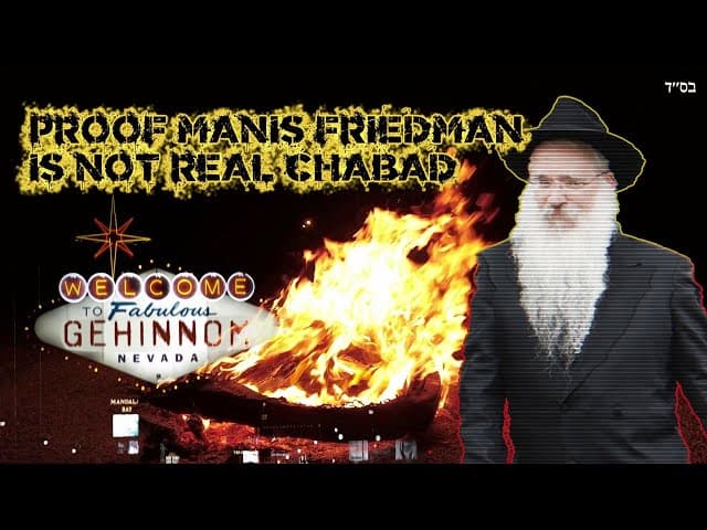 PROOF MANIS FRIEDMAN IS NOT REAL CHABAD
