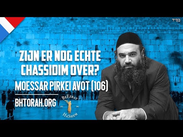 Zijn er nog echte Chassidim? - Mussar Pirkei Avot