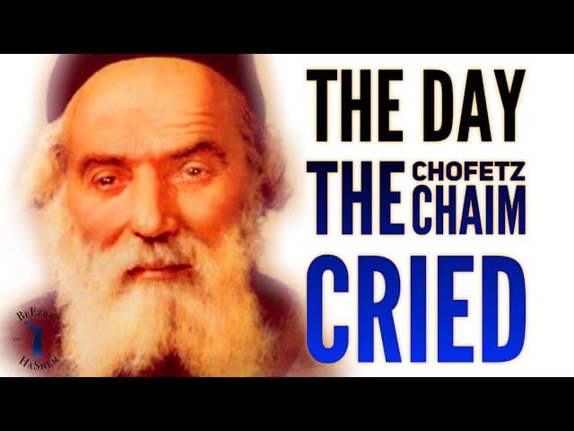The Day The Chofetz Chaim Cried