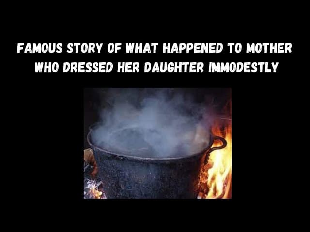Famous Story Of What Happened To Mother Who Dressed Her Daughter Immodestly