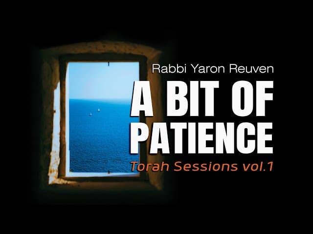 A Bit of Patience - 🎧 Torah Sessions vol.1