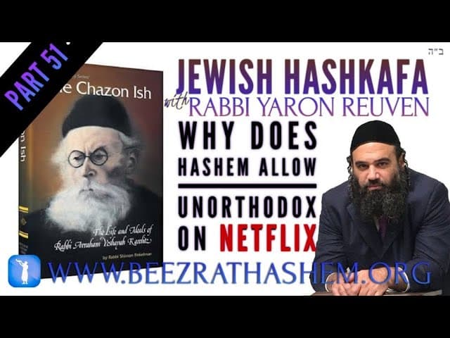 WHY DOES HASHEM ALLOW UNORTHODOX ON NETFLIX - Jewish HaShkafa (51)
