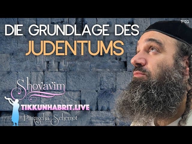 Die Grundlage des Judentums Parascha Schemot