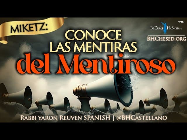 PARASHA MIKETZ - conociendo las mentiras de los mentirosos