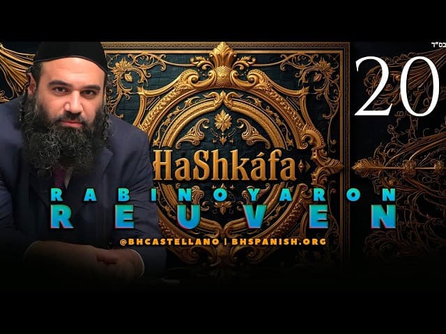 PREPARACIÓN PARA ROSH HASHANA; refinando las Middot - SERIE DE HASHKAFA JUDÍA CAPITULO 20