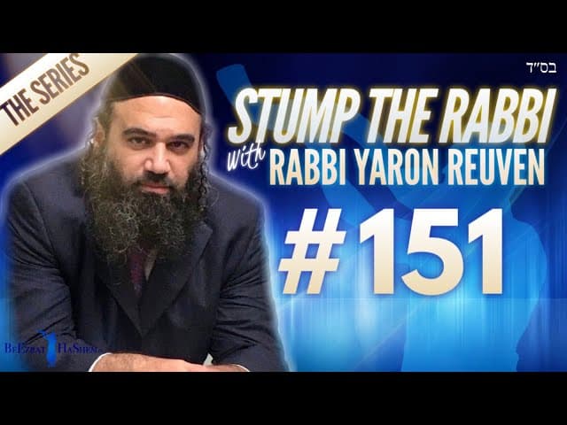 Life's Tribulations, YOUR LEVEL, Success, MOSHE STAFF, Pet Snake, RABBANIT M - STUMP THE RABBI (151)