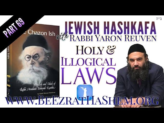 HOLY & ILLOGICAL LAWS - Jewish HaShkafa (69)