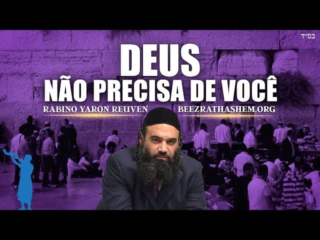 Prova de que HaShem não precisa de você