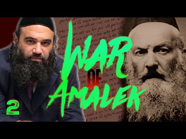 What Is Amalek In Today's World: WAR OF AMALEK (2)